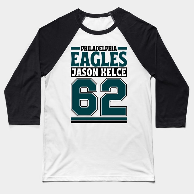 Philadelphia Eagles Jason Kelce 62 American Football Edition 3 Baseball T-Shirt by Astronaut.co